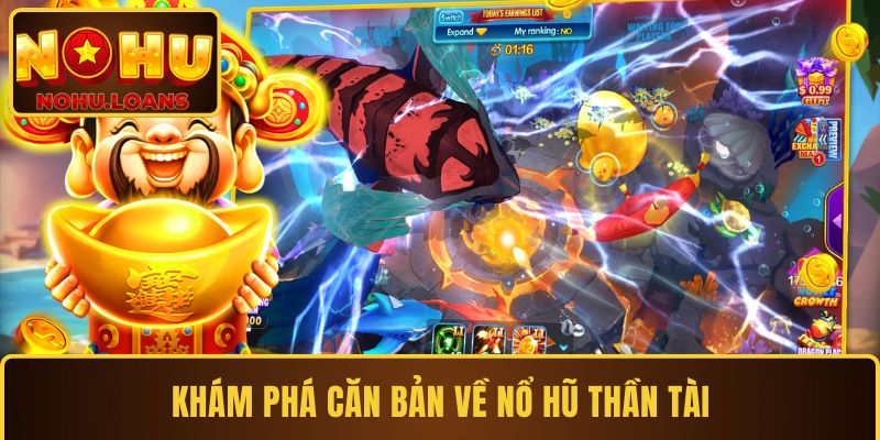 Khám phá căn bản về nổ hũ Thần Tài